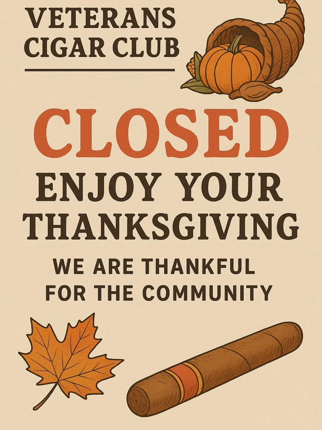 Enjoy your Thanksgiving we will be Closed, enjoy your time with your family and friends. We are thankful for the community!