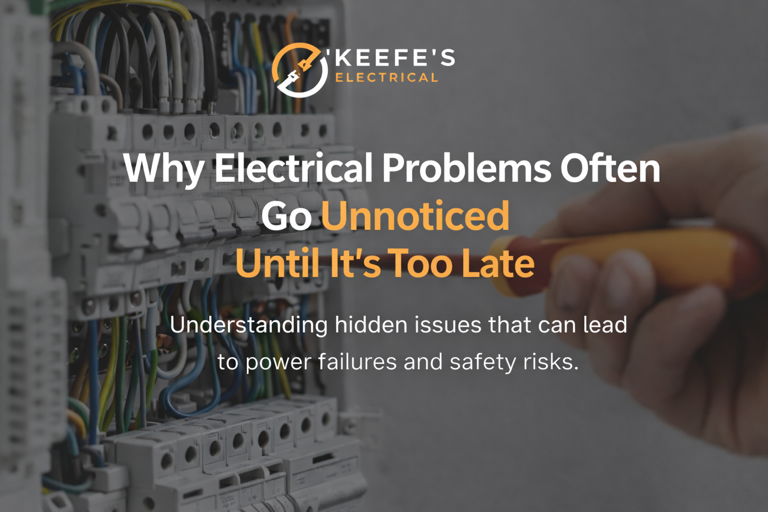 Why Electrical Problems Often Go Unnoticed in Homes
