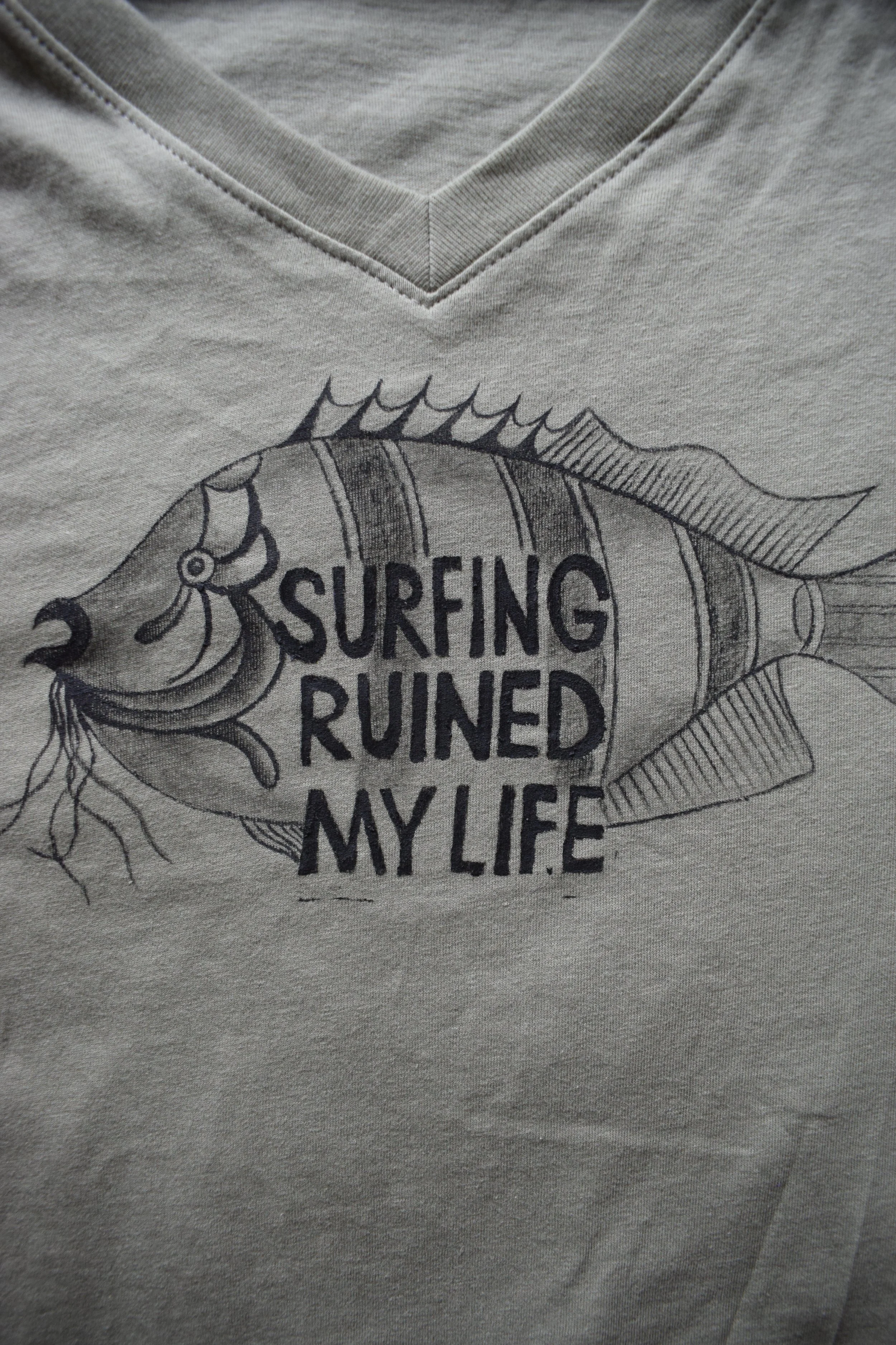 'Surfing Ruined My Life' Tshirt Sage7.JPG
