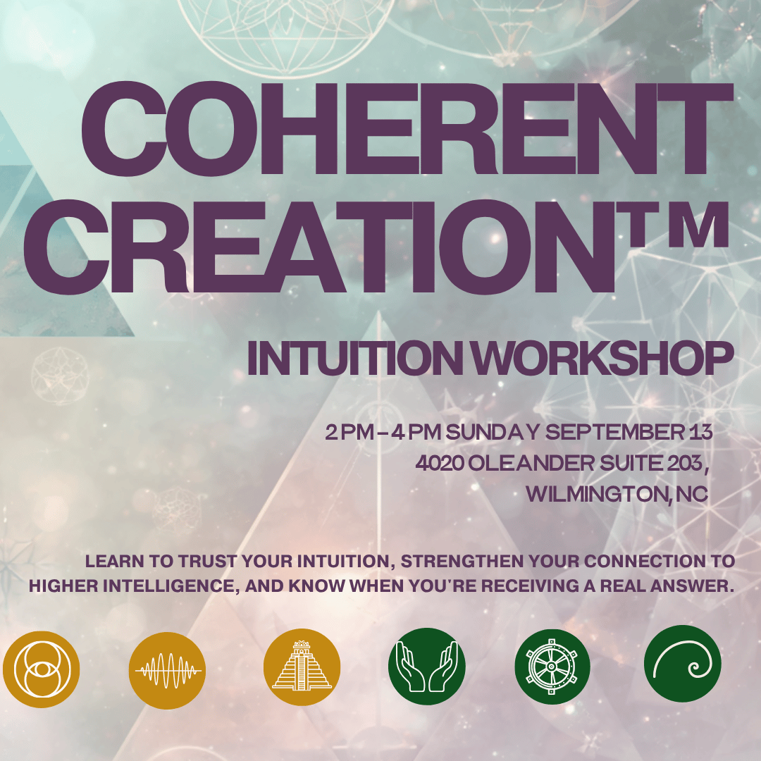 Coherent Creation™ Intuition Workshop - Wilmington, NC