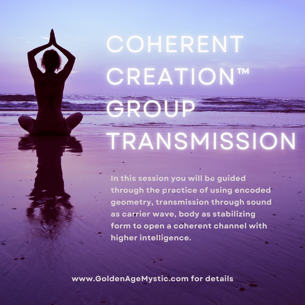 Coherent Creation™ Group Transmission:  A Meditation of Coherence, Resonance & Geometry