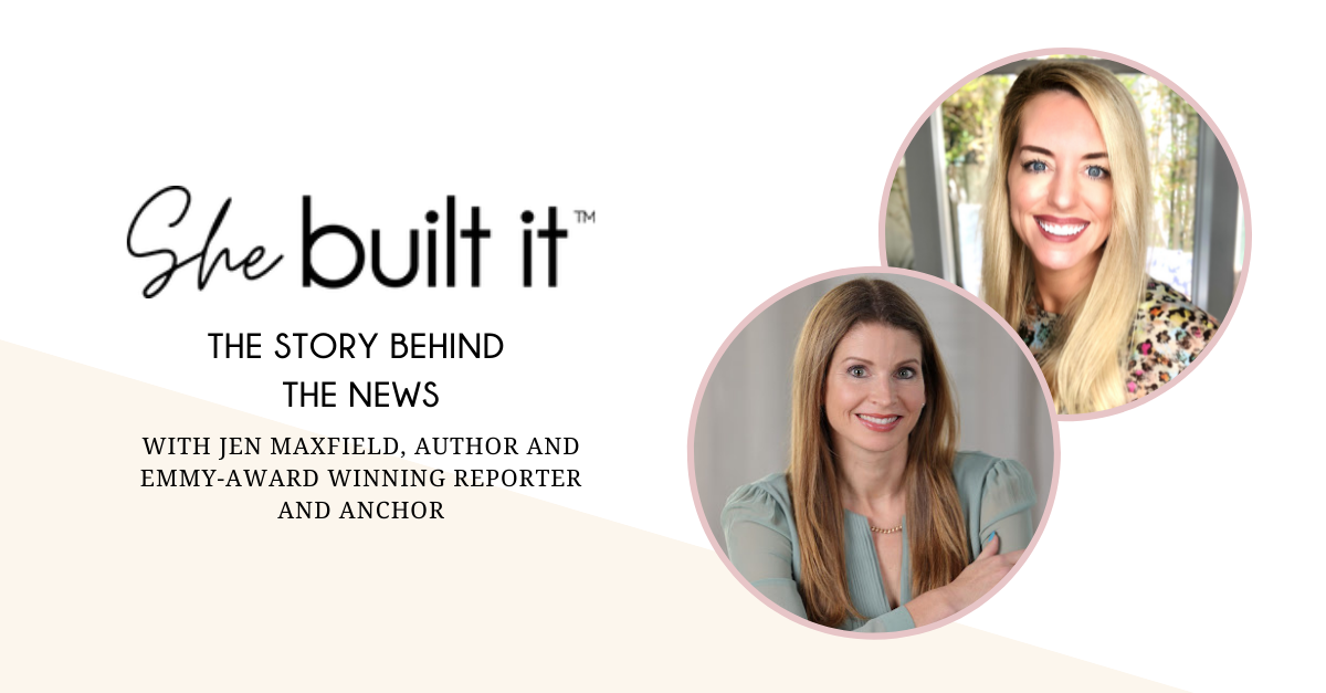 The Story Behind the News with Jen Maxfield, Author and Emmy-Award Winning Reporter and Anchor