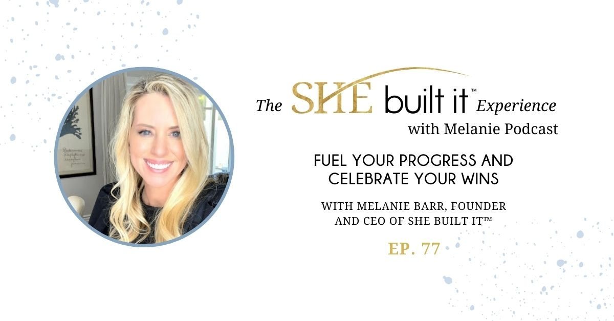 Fuel Your Progress and Celebrate Your Wins with Melanie Barr