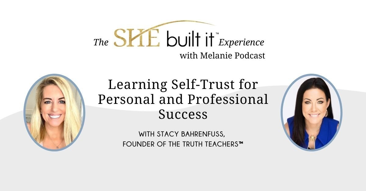 Learning Self-Trust for Personal and Professional Success with Stacy Bahrenfuss, Founder of The Truth Teachers™