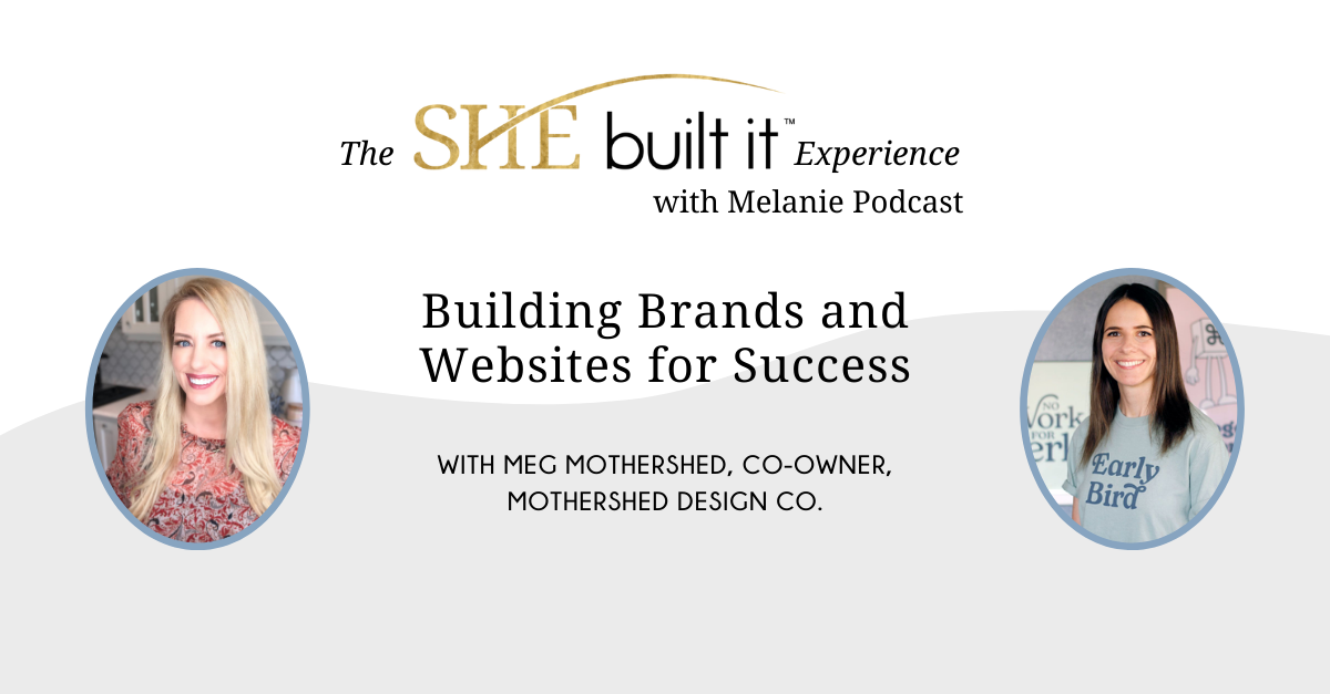 Building Brands and Websites for Success with Meg Mothershed, Co-owner of Mothershed Design Co.
