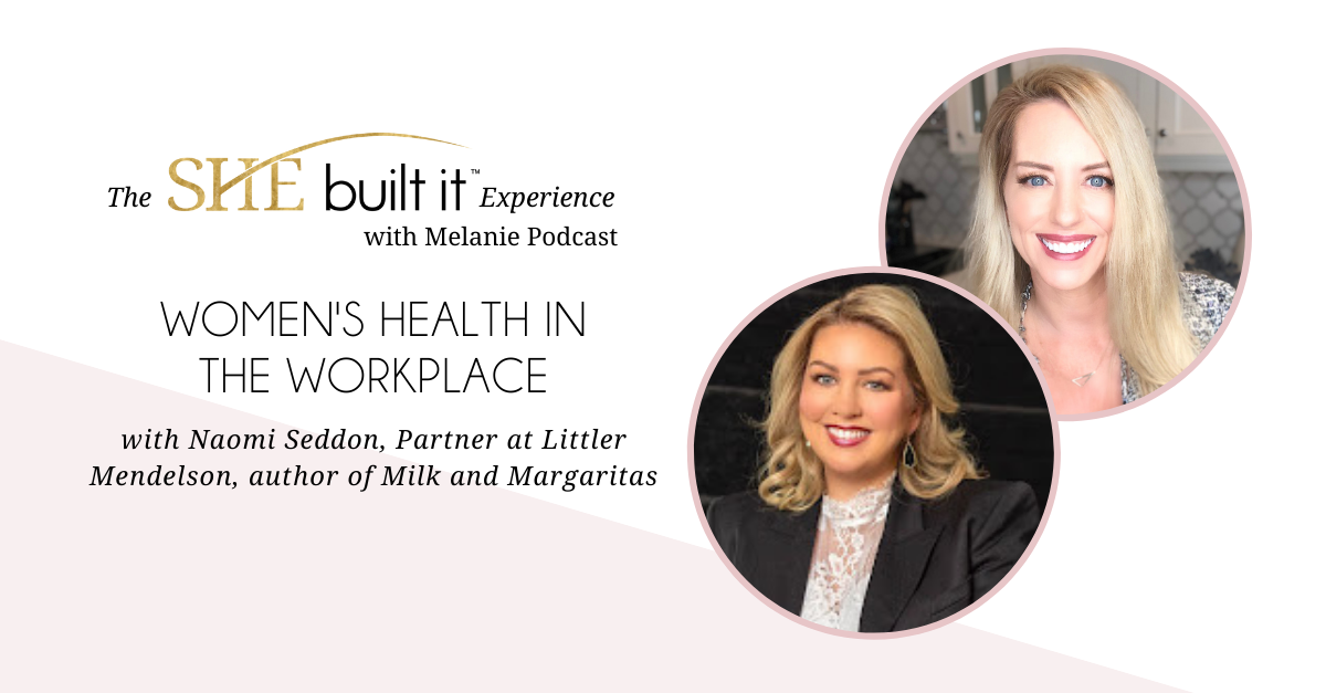 Women's Health in the Workplace with Naomi Seddon, Partner at Littler Mendelson, author of Milk and Margaritas