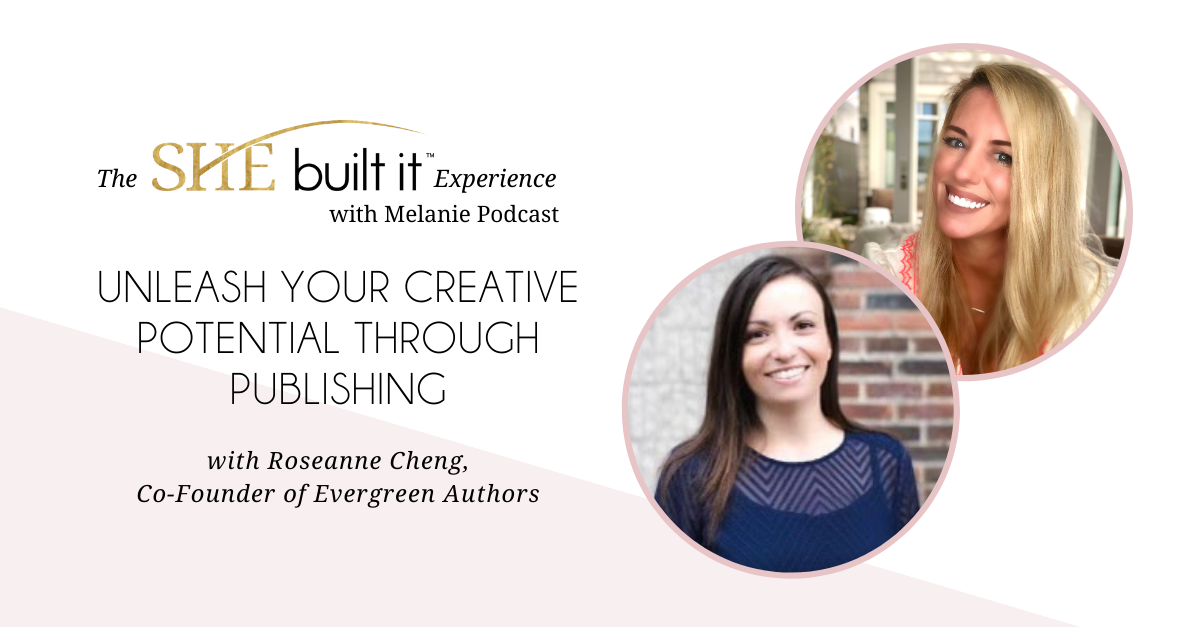 Unleash Your Creative Potential Through Publishing with Roseanne Cheng, Co-Founder of Evergreen Authors