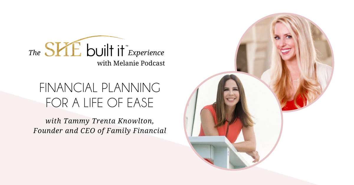  Financial Planning for a Life of Ease with Tammy Trenta Knowlton, Founder and CEO of Family Financial