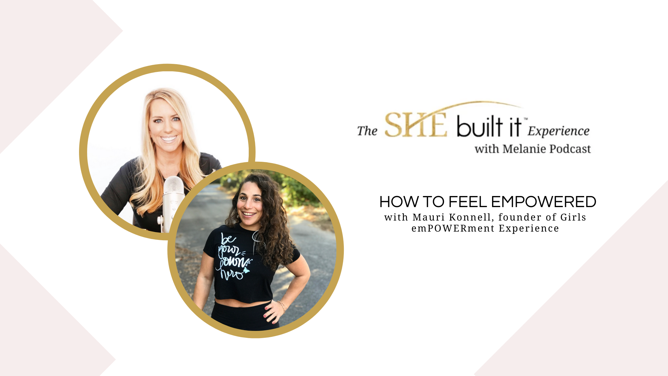 How to Feel Empowered with Mauri Konnell, founder of Girls emPOWERment Experience