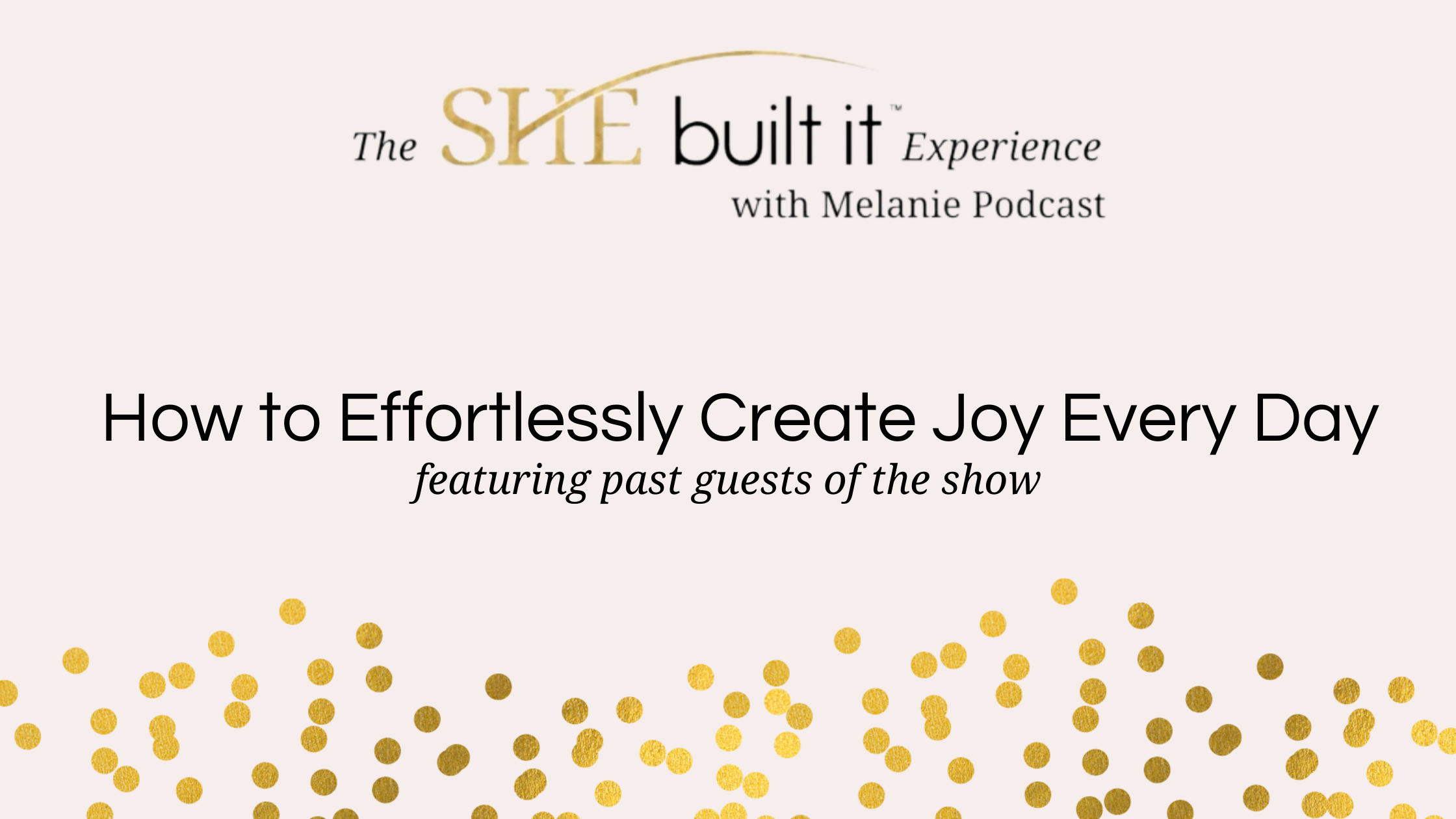  How to Effortlessly Create Joy Every Day 