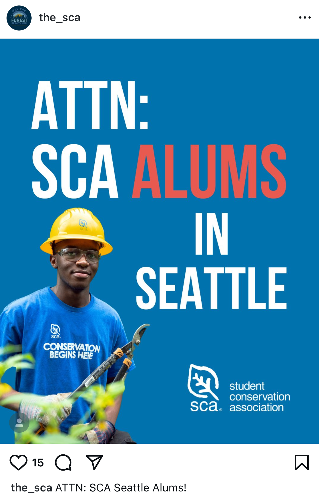 A young man wearing a yellow hard hat and safety glasses, holding gardening tools, stands in front of a blue background with text that says, "ATTN: SCA Alums in Seattle." The SCA logo and the words "student conservation association" are visible.