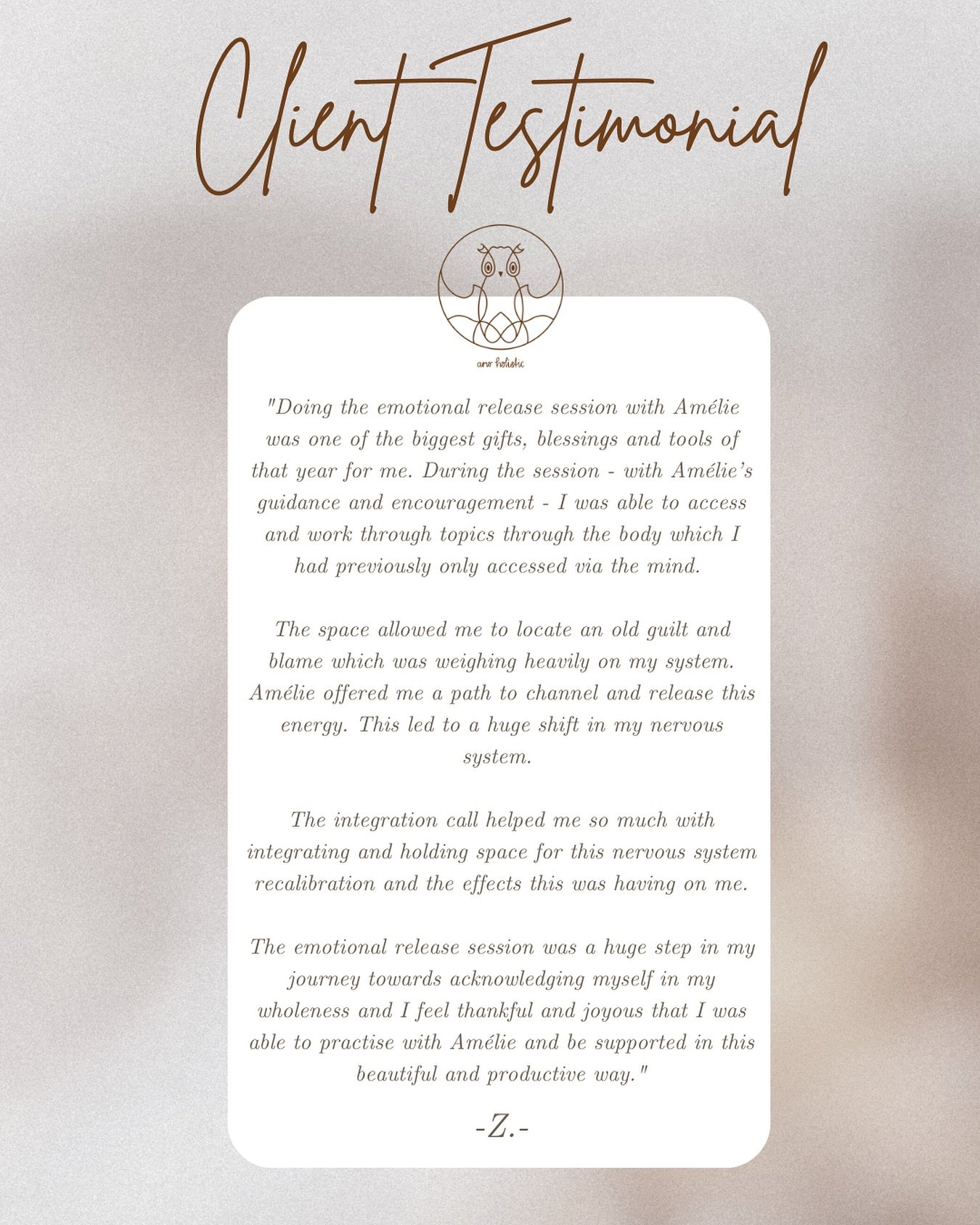 Emotional Release Session Testimonial: 

&bdquo;Doing the emotional release session with Am&eacute;lie was one of the biggest gifts, blessings and tools of that year for me. During the session - with Am&eacute;lie&rsquo;s guidance and encouragement -