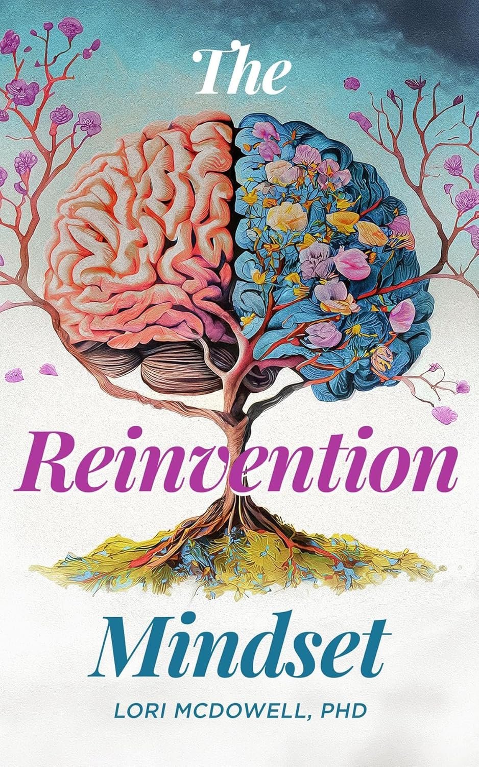 The Reinvention Mindset by Lori McDowell