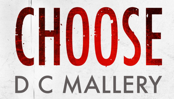 CHOOSE by D C Mallery