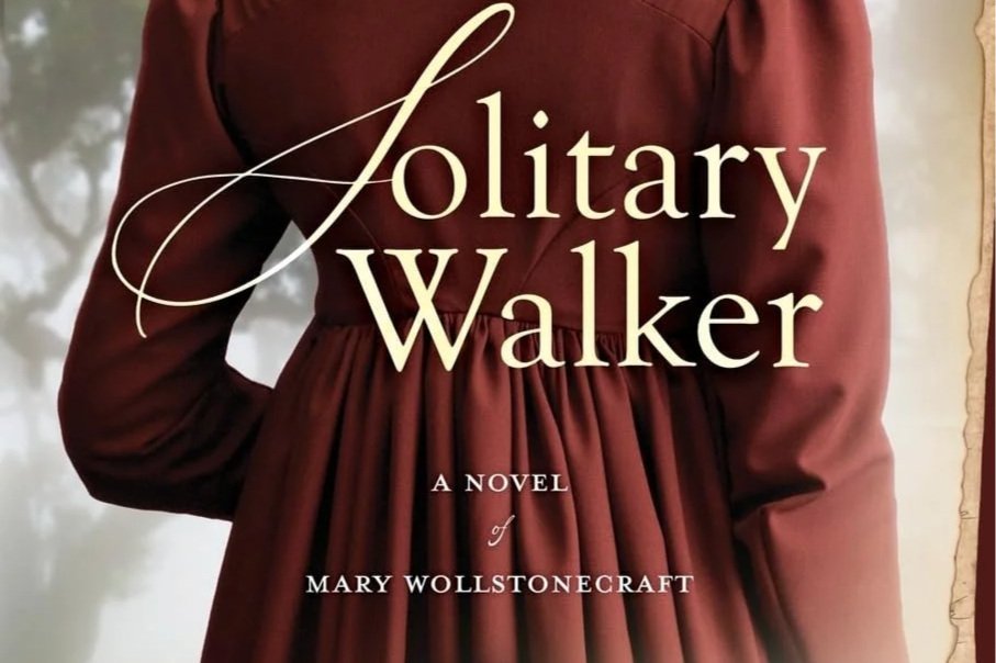 Solitary Walker: A Novel of Mary Wollstonecraft by N. J. Mastro