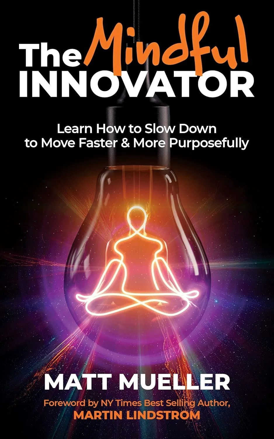 The Mindful Innovator by Matt Mueller