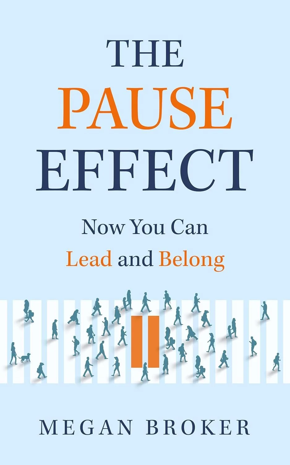 The Pause Effect by Megan Broker