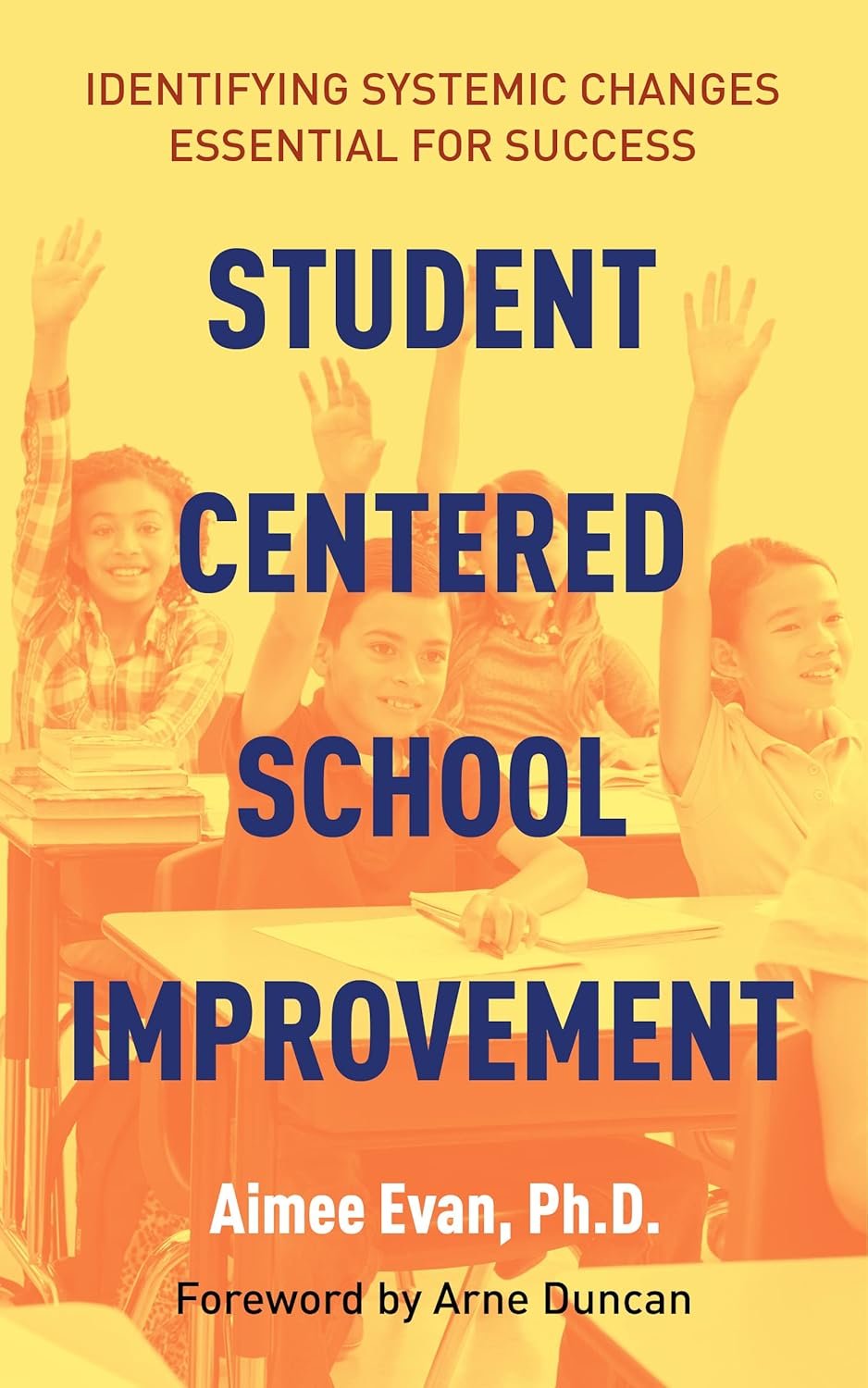Student Centered School Improvement by Aimee Evan