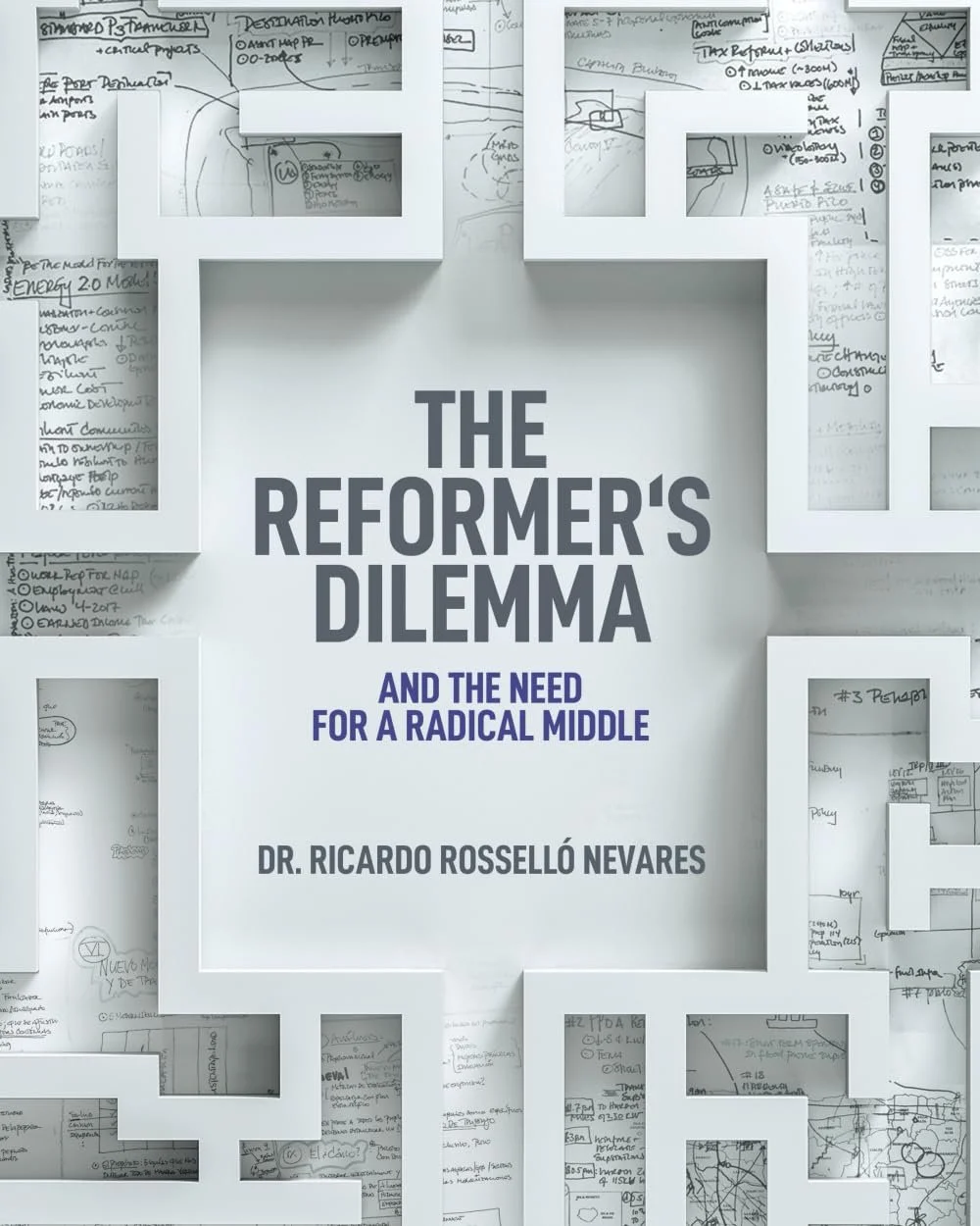 The Reformer’s Dilemma by Dr. Ricardo Rosselló Nevares