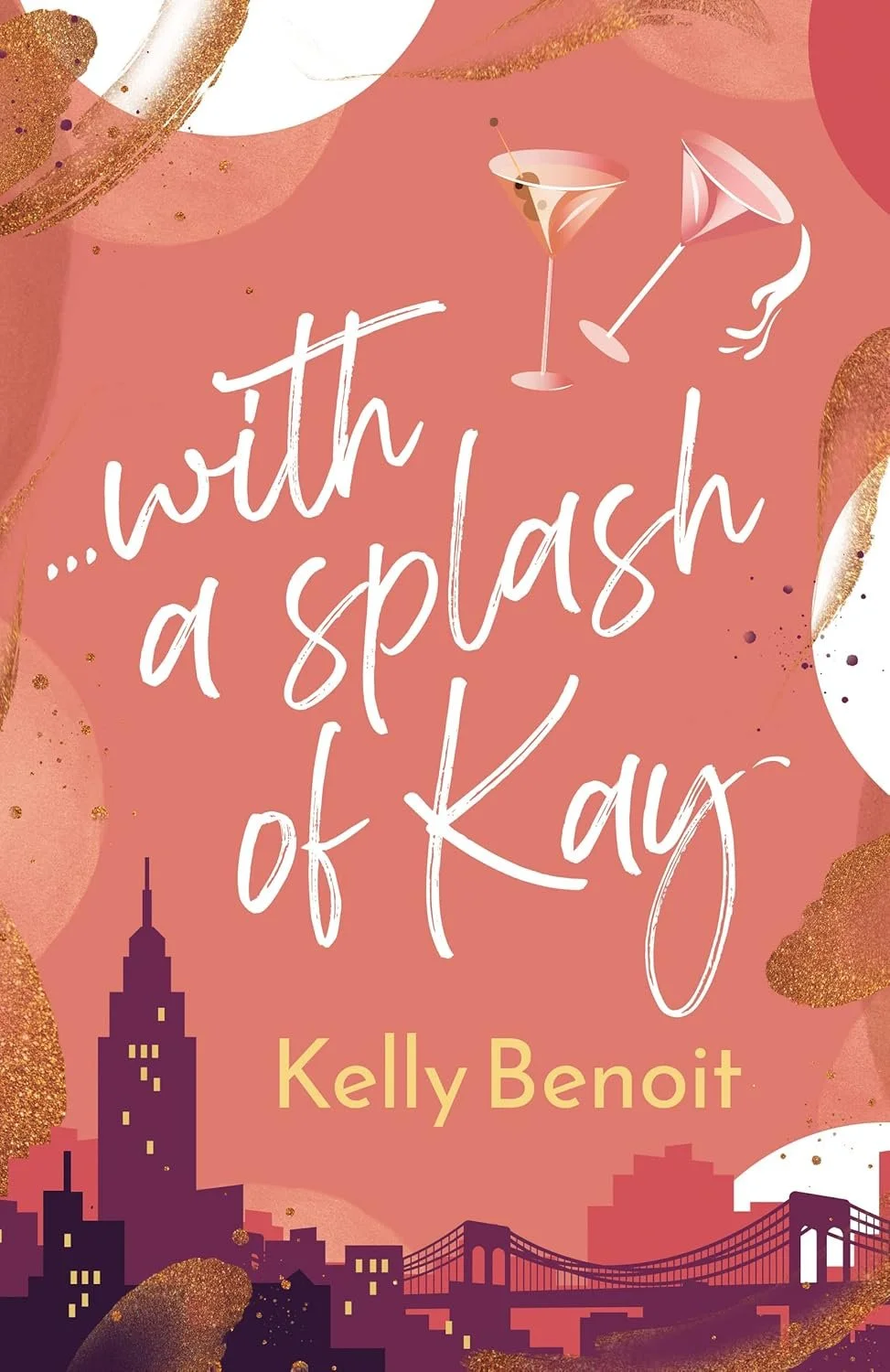 ...with a Splash of Kay by Kelly Benoit