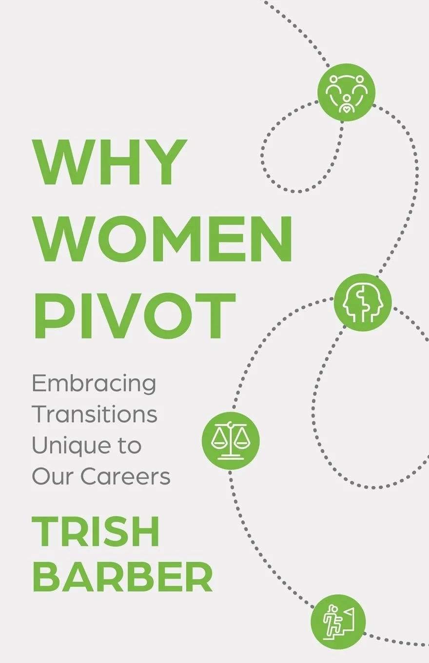 Why Women Pivot by Trish Barber