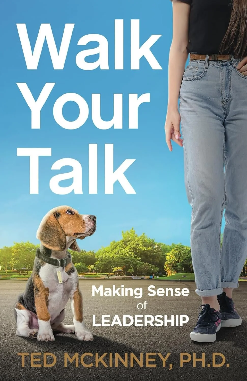 Walk Your Talk by Ted McKinney