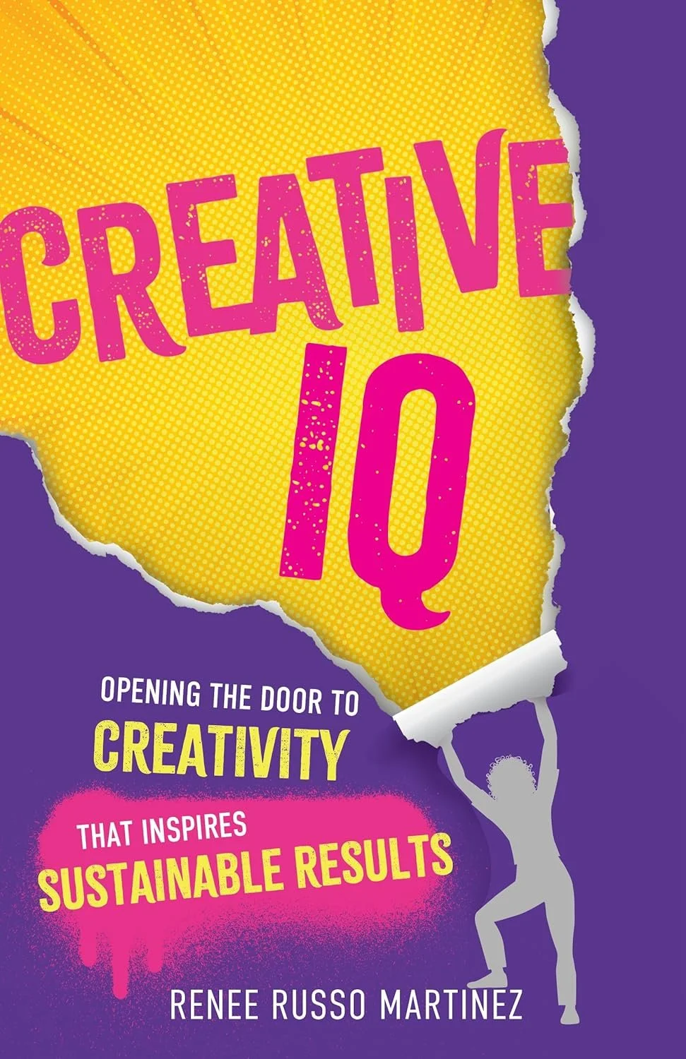 Creative IQ by Renee Russo Martinez