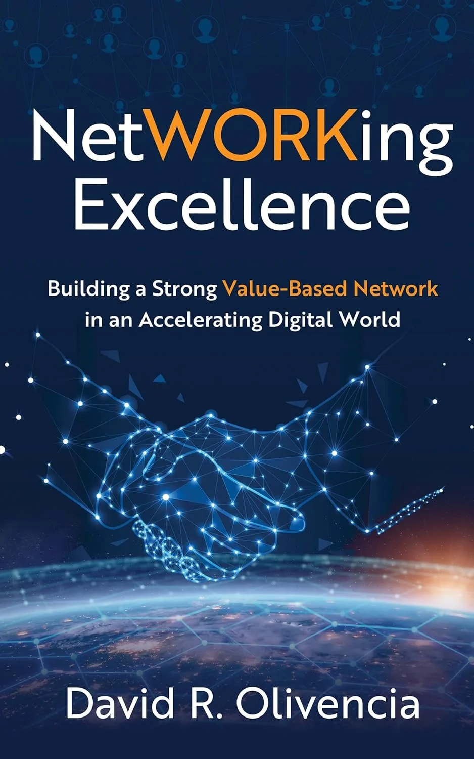 NetWORKing Excellence by David R. Olivencia