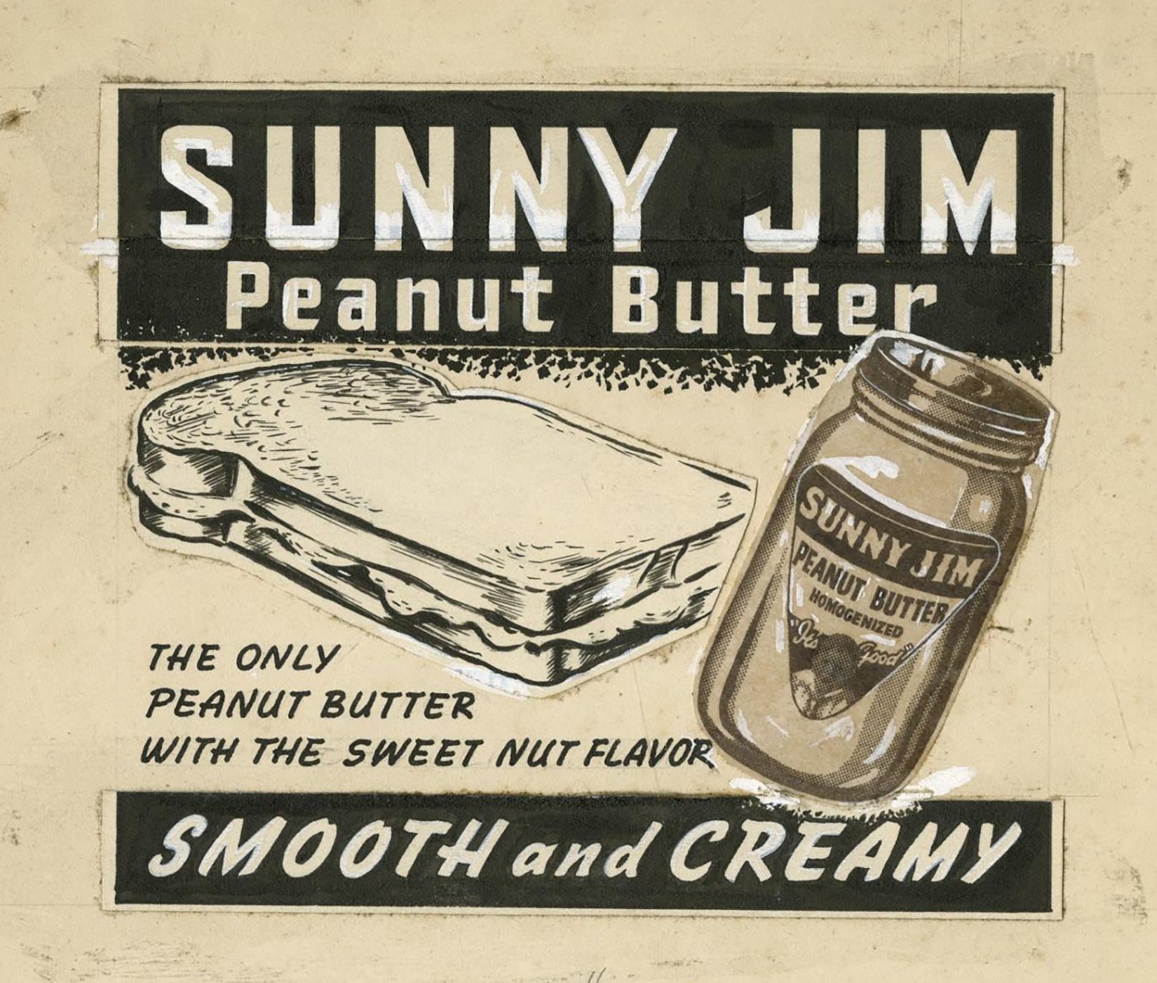 A sign advertising Sunny Jim peanut butter, featuring a drawing of a peanut butter sandwich and a jar of Sunny Jim peanut butter. The text reads 'Sunny Jim Peanut Butter', 'The only peanut butter with the sweet nut flavor', and 'Smooth and creamy'.
