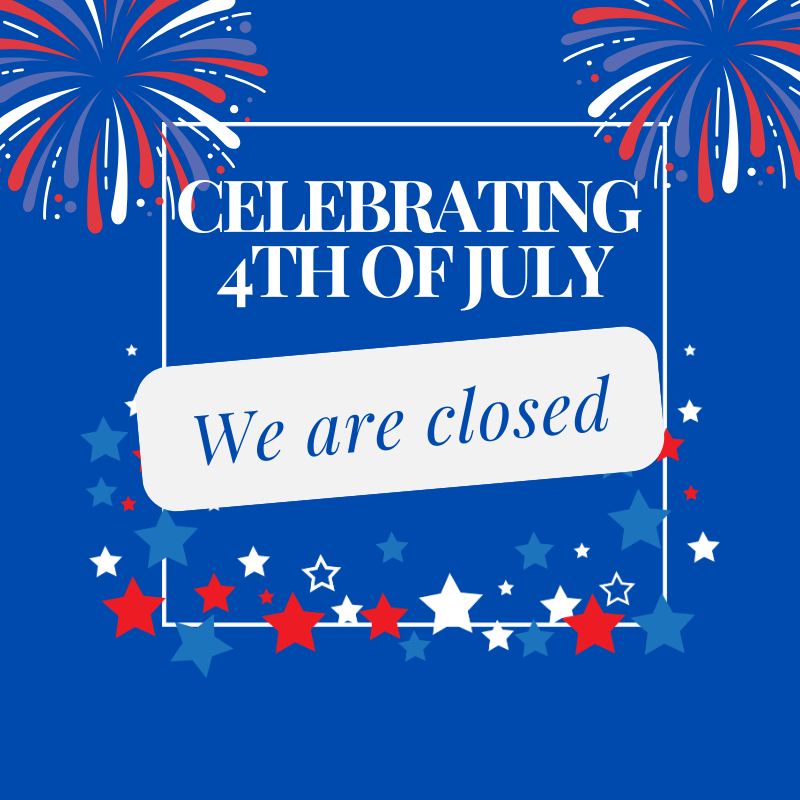 Closed for the 4th of July