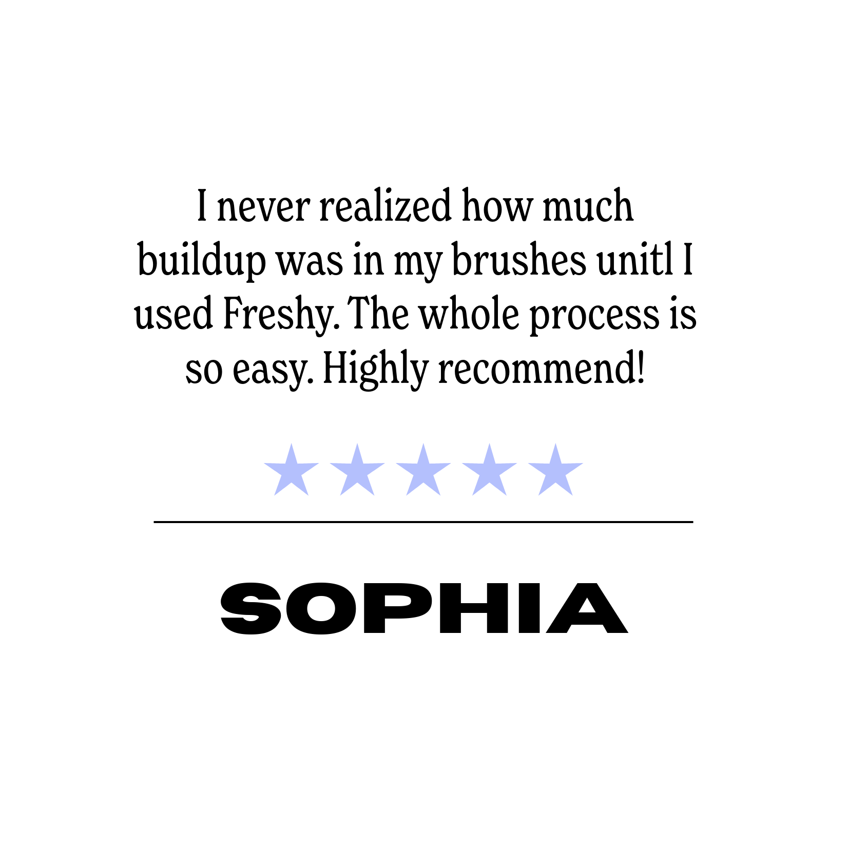 Customer review for Freshy product, giving a five-star rating, praising its effectiveness and ease of use. Reviewer name: Sophia.