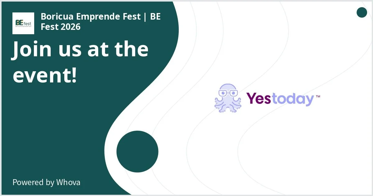 Gráfico con fondo verde y blanco que muestra el logo de Yestoday y un texto que dice Boricua Emprende Fest Be Fest 2026 "Join us at the event!"