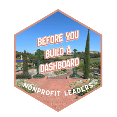 Before You Build a Dashboard: Four Things Nonprofit Leaders Need to Know