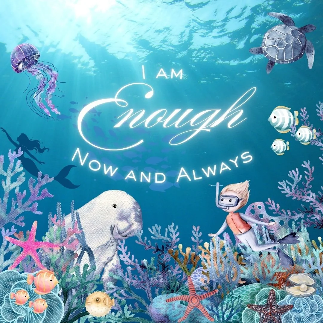 I am Enough Now and Always