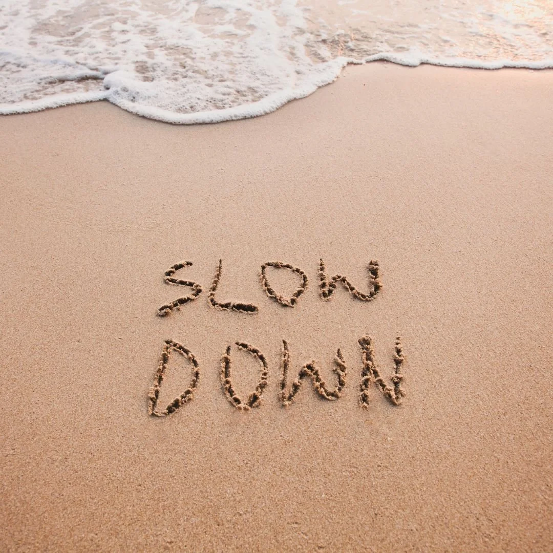 Slow Down