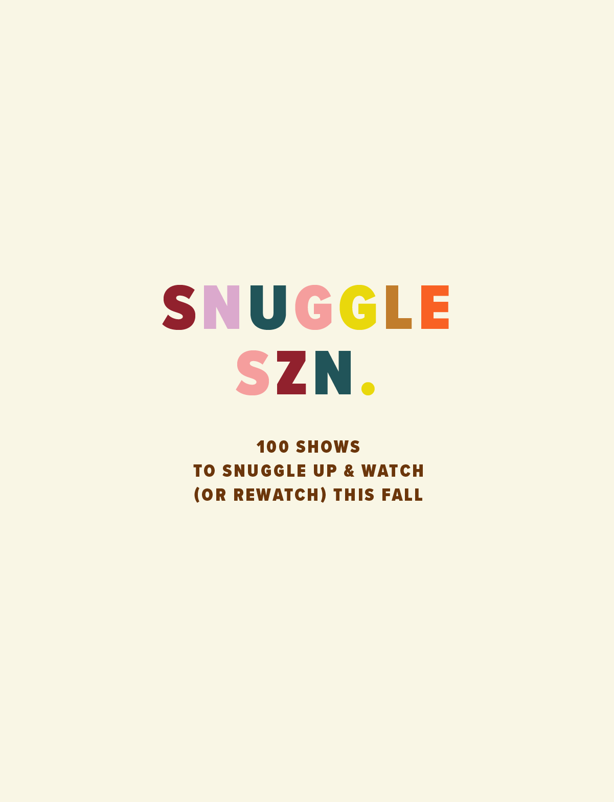 100 SHOWS TO SNUGGLE UP AND WATCH (OR REWATCH) THIS FALL