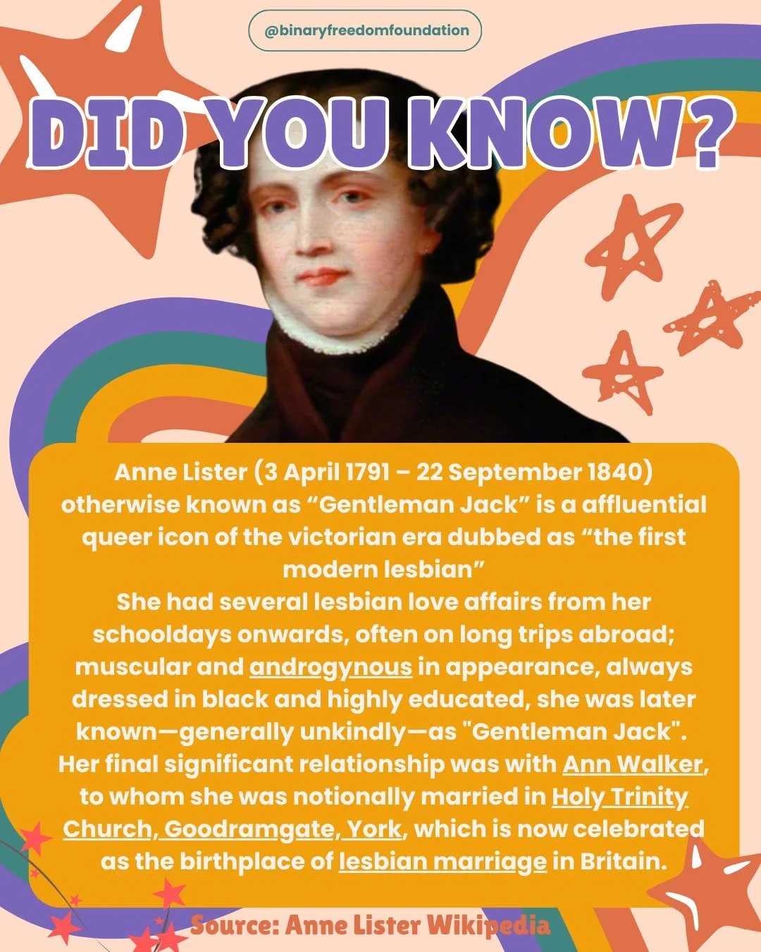 Did you know? There is an incredible BBC historical drama created about Gentleman Jack!! 

Anne Lister was born in 1791 in Hallifax, Canada and the family moved in 1793 to an estate named Skelfler House at Market Weighton, which is where Anne spent h