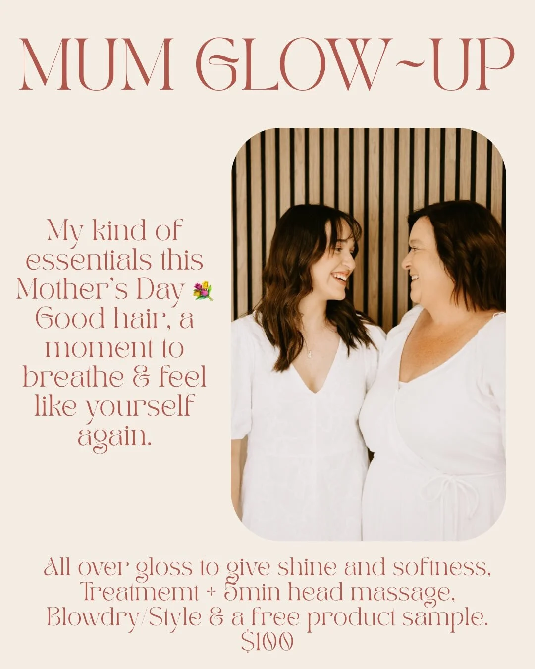 MOTHER&rsquo;S DAY SPECIAL 🩷

MUM GLOW-UP ✨
~ All over gloss for shine and softness
~ Custom treatment + 5min head massage
~ Blowdry/Style to finish the look
~ Complimentary take-home product sample 
$100| Limited appointments available.

GIFT VOUCH