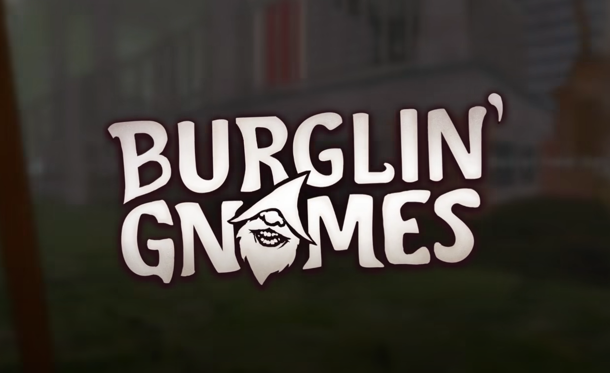 Burglin' Gnomes: How To Flood Toilets