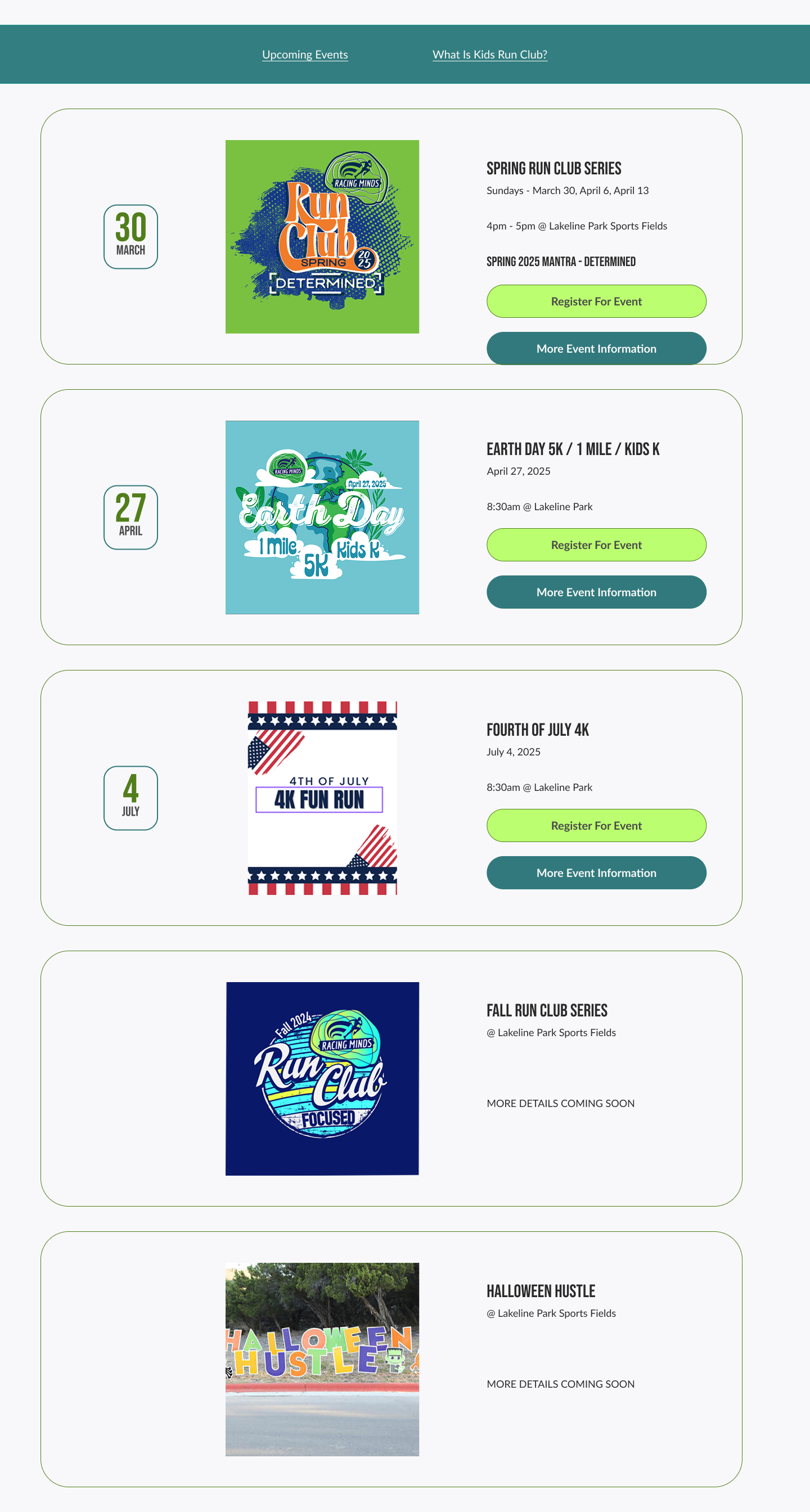 A list of  5 upcoming events. The first 3 event cards includes a date, picture for the event, name, location, and register and more info buttons. while the last 2 only include picture, name, location, and "MORE DETAILS COMING SOON"