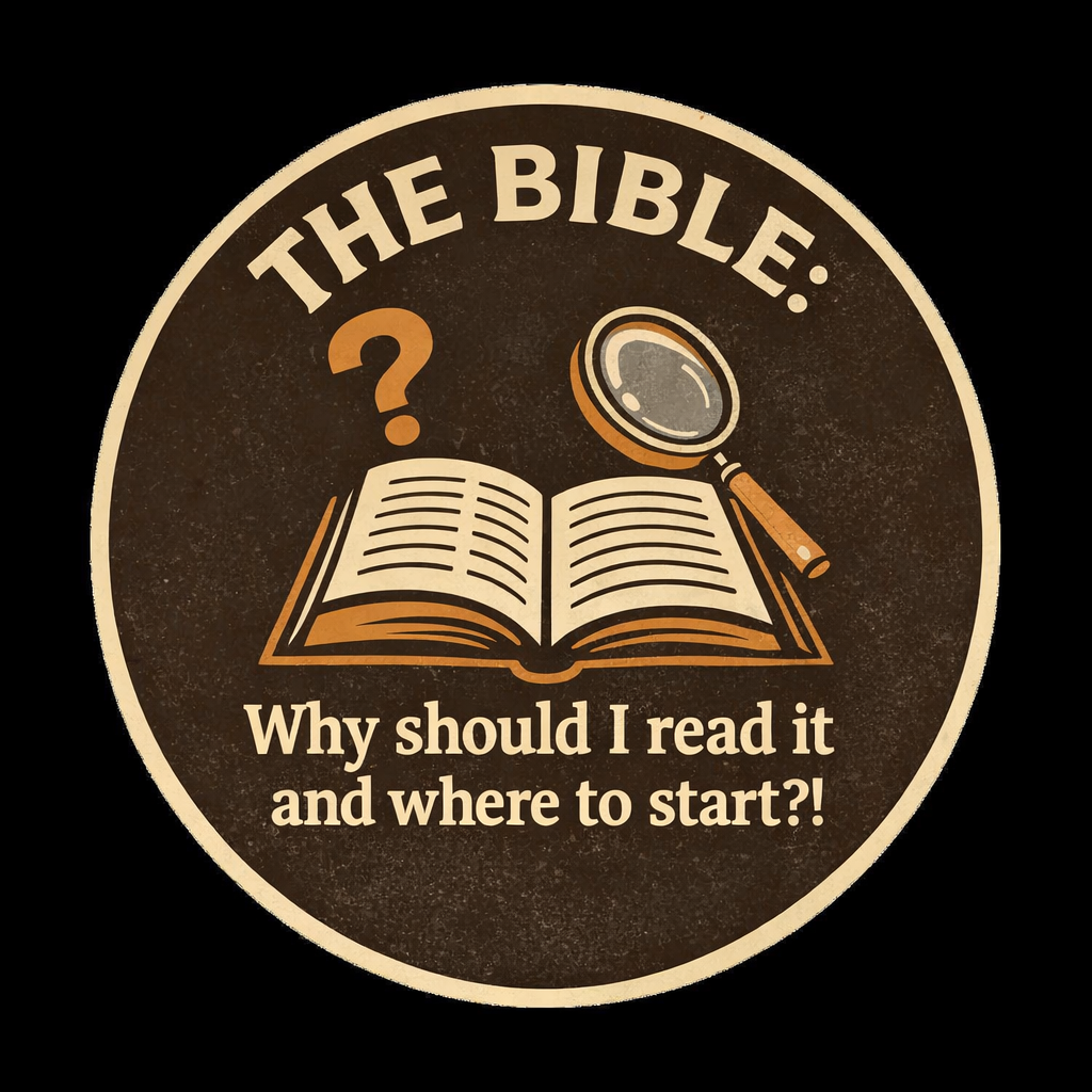 The Bible: Why should I read it and where to start?!