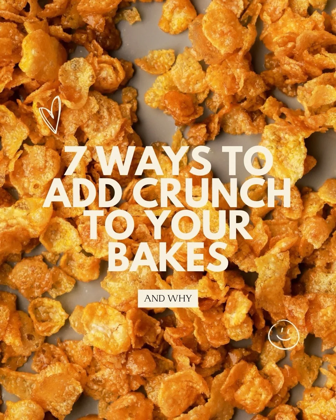 Rounding off episode 1 of my TEXTURE series with one bit of advice, if it doubt add crunch! 

Adding a little crunch is one of the easiest ways to make a bake more interesting, whether that&rsquo;s cornflakes for big impact, nuts for snap, or freeze-