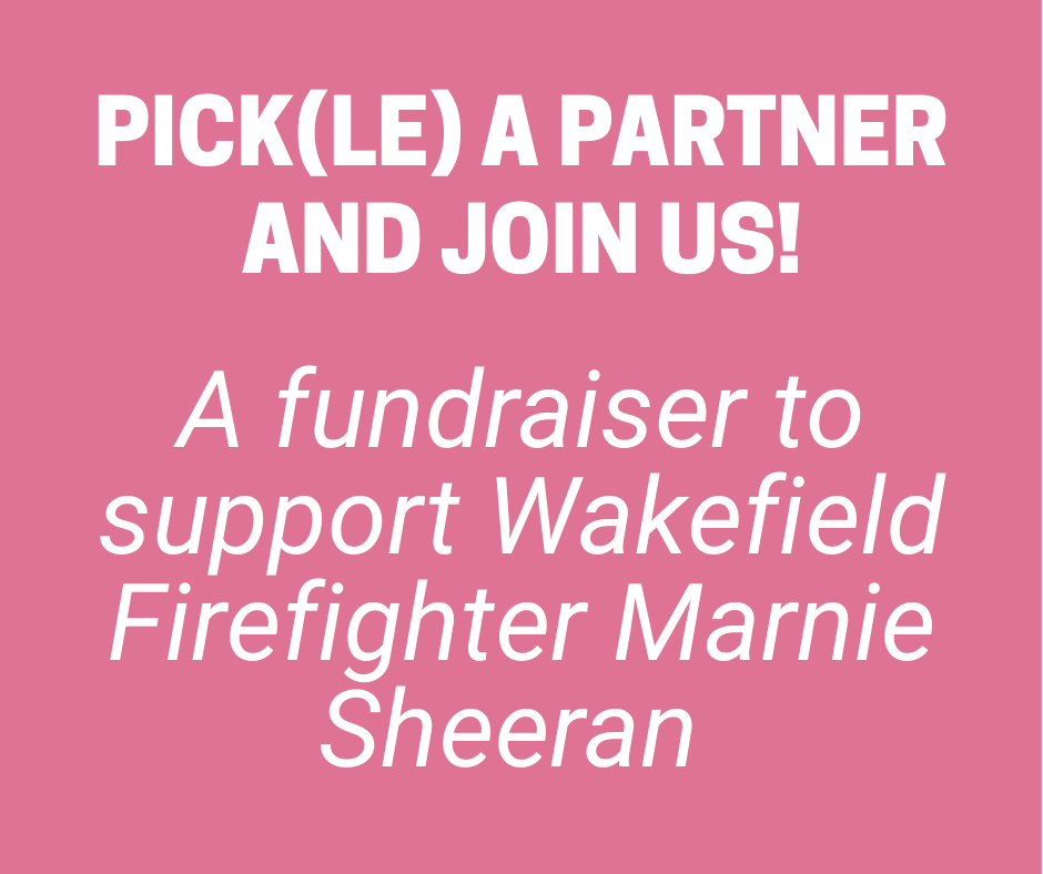 White text on pink background: "Pick(le) a partner and join us! A fundraiser to support Wakefield Firefighter Marnie Sheeran"