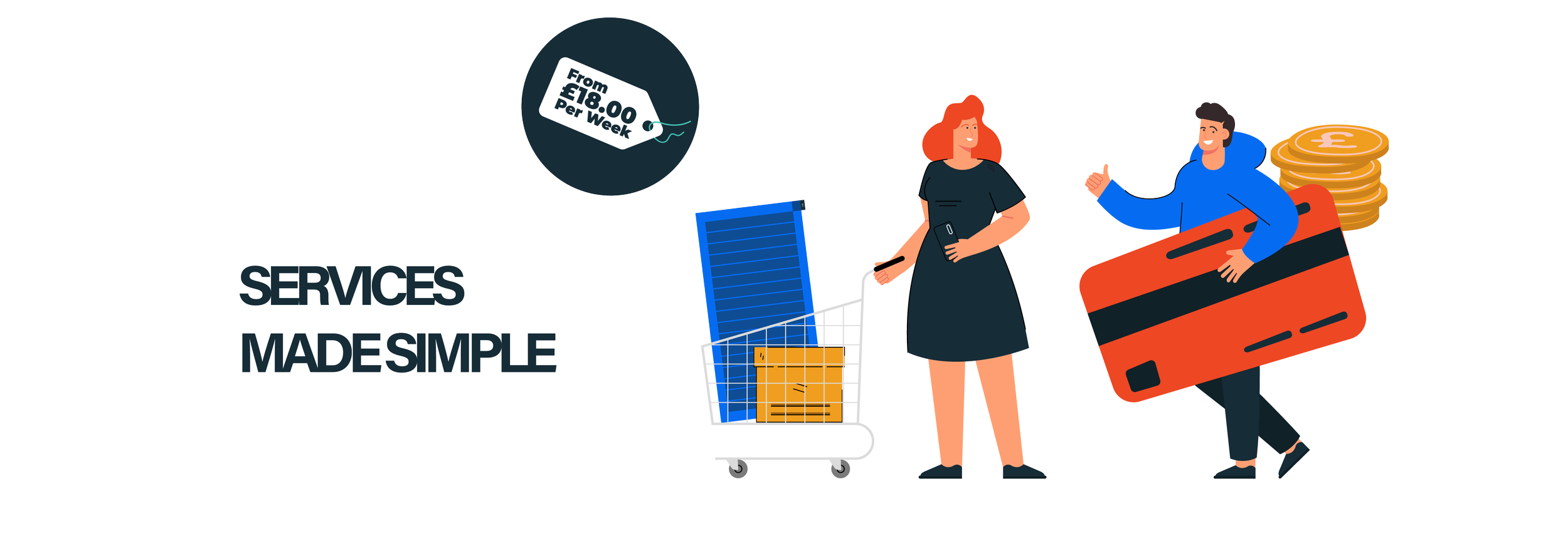 Illustration of a woman with a shopping cart and a man holding a large credit card with coins, set against a white background with text that says 'Services Made Simple' and a price tag indicating from £18.00 per week.