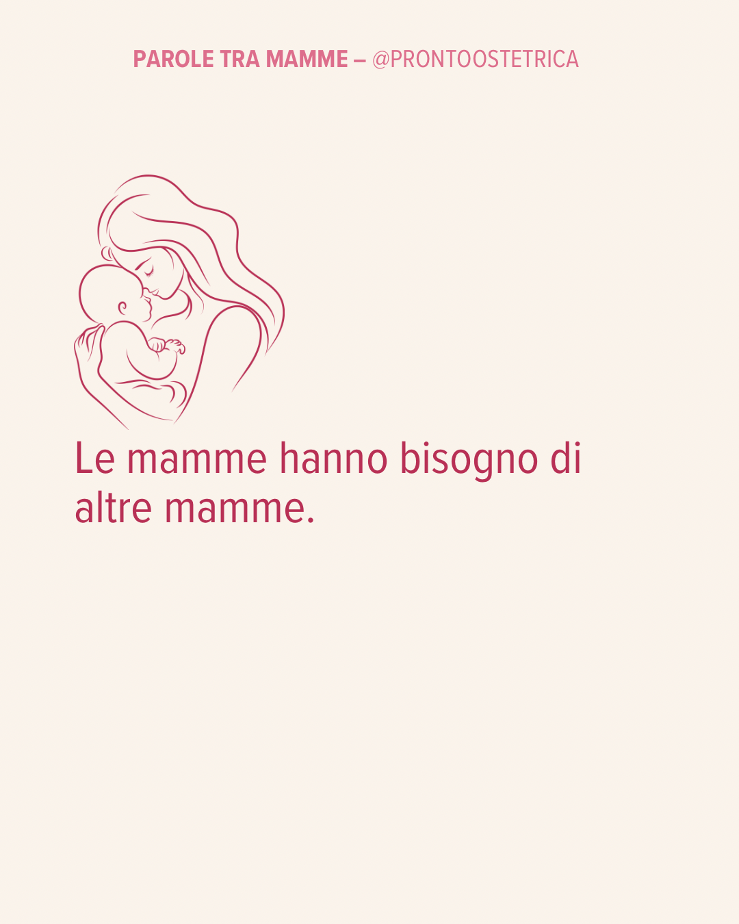 Le mamme hanno bisogno di altre mamme