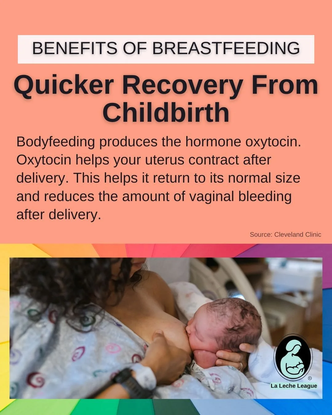 Quicker recovery from childbirth. Bodyfeeding produces the hormone oxytocin. Oxytocin helps your uterus contract after delivery. This helps it return to its normal size and reduces the amount of vaginal bleeding after delivery.

Source: Cleveland Cli