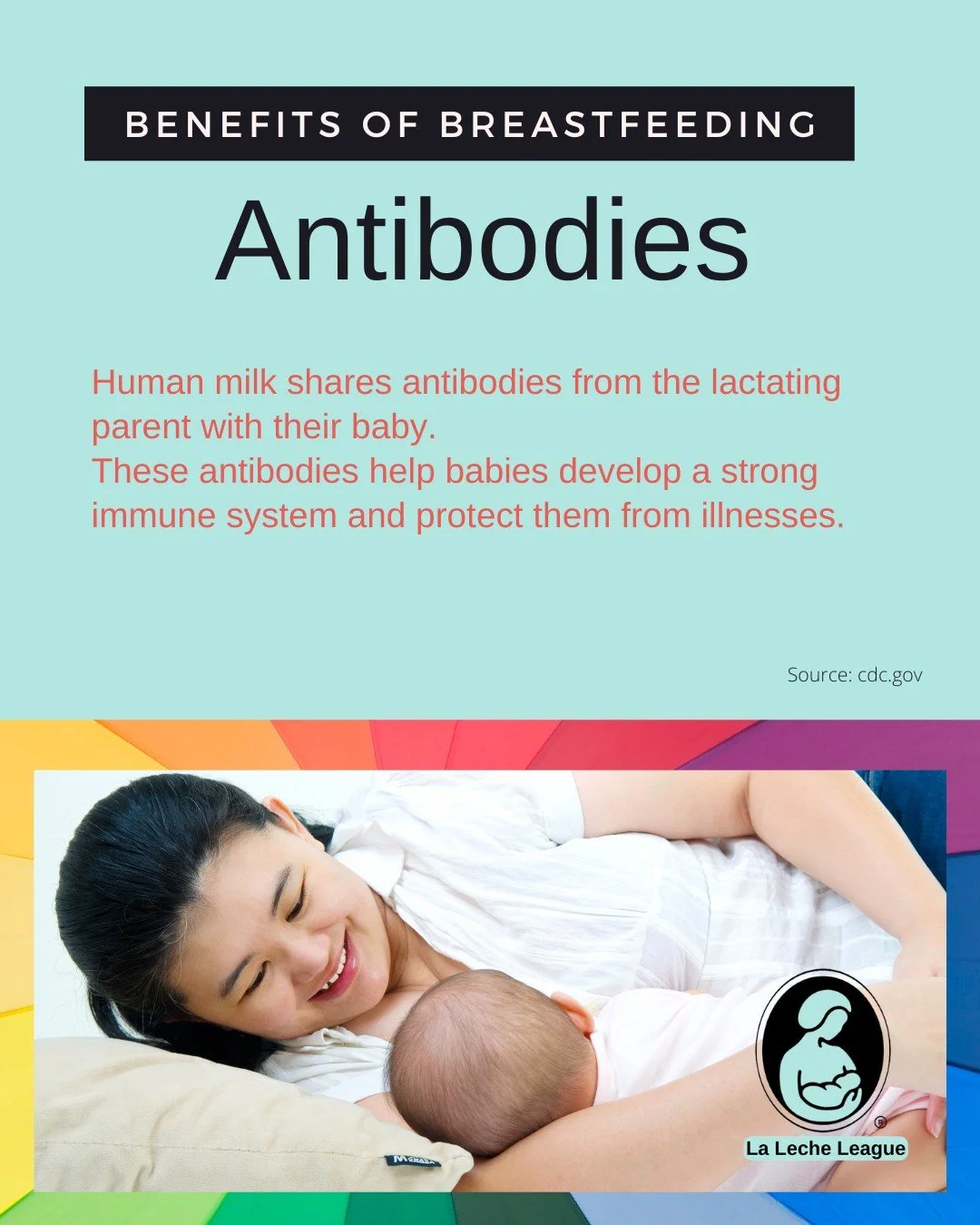 Benefits of Breastfeeding

Human milk shares antibodies from the lactating parent with their baby.

These antibodies help babies develop a strong immune system and protect them from illnesses. Source: cdc.gov

What is a benefit you love?

#lllofwpa #