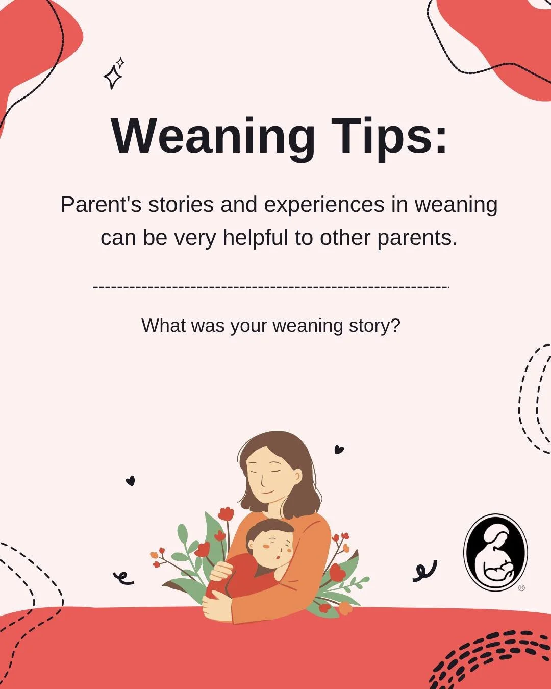 Weaning Tips:

Parent's stories and experiences in weaning can be very helpful to other parents.

What was your weaning story?