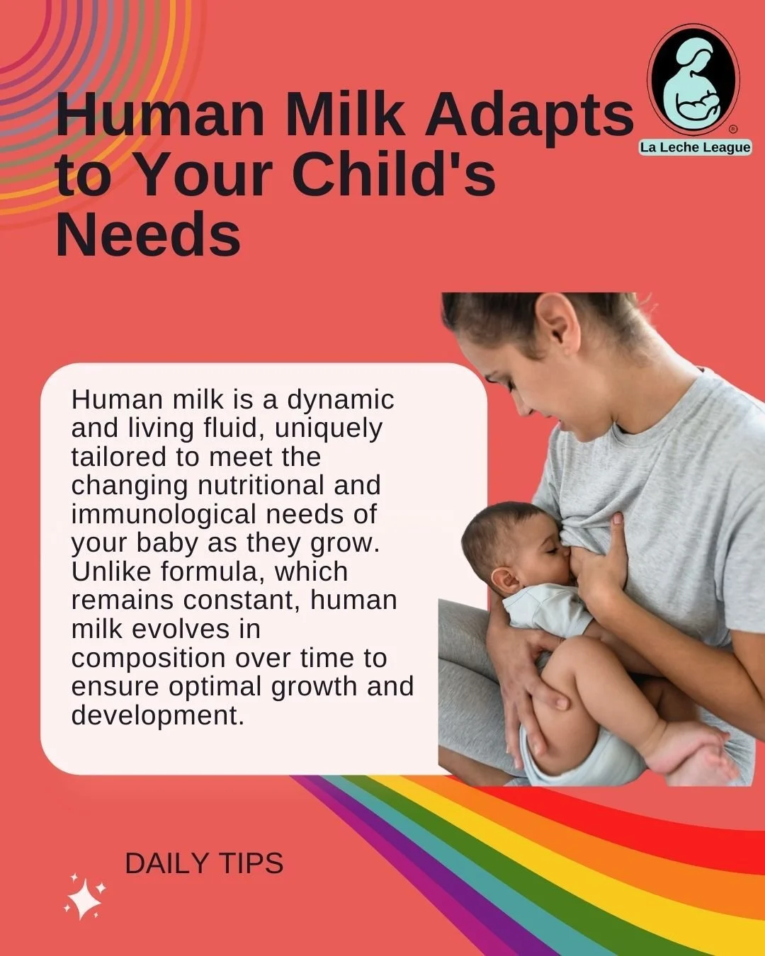 Human Milk Adapts to Your Child's Needs.

Human milk isn&rsquo;t static &mdash; it&rsquo;s a living, responsive fluid that continually adjusts to meet your baby&rsquo;s changing needs. From birth through toddlerhood, it fine-tunes itself to provide e