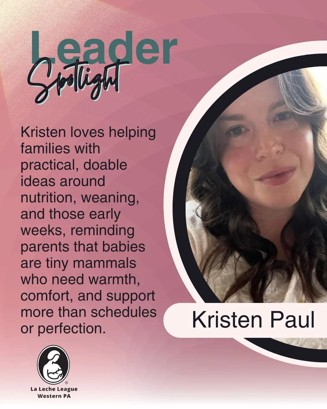 🌟 Leader Spotlight: Meet Kristen Paul 🌟

Pittsburgh North Group

Kristen lives in Pittsburgh with her husband and their two daughters. She first found La Leche League over 11 years ago at a meeting in the Bellevue library and was immediately drawn 